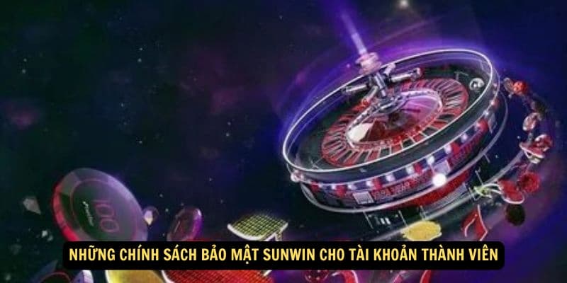 Công nghệ chính sách bảo mật hiện đại được tích hợp tại Sunwin